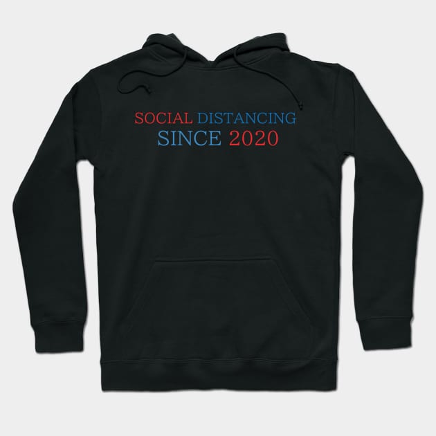 Social Distancing Since 2020 Hoodie by MultiiDesign